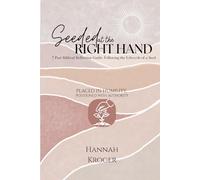 Seeded at the Right Hand: Placed in Humility; Positioned with Authority