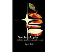 Seedless Apples - maybe the roots were supposed to wander