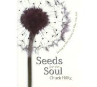 Seeds for the Soul Living as the Source of Who You Are by Chuck Hillig Chuck Hillig (Auteur)