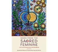 Seeds from the Sacred Feminine by Andrea Menard Andrea Menard (Auteur)