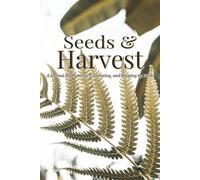 Seeds & Harvest 2: A Journal for Planting, Cultivating, and Reaping by Faith | 6x9 inches, 120 pages | extra pages for journal entries...Gifts for Holidays, Devotionals, Men and Women