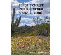 Seeds In Our Souls, Christ At Our Core