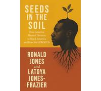 Seeds in the Soil: How America Planted Division in Black America and How We Uproot It