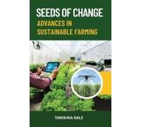 Seeds Of Change Advance In Sustainable Farming
