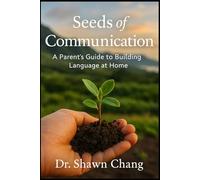 Seeds of Communication: A Parent's Guide to Building Language at Home