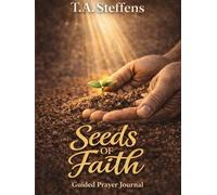 Seeds of Faith: A Guided Prayer Journal