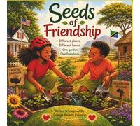 Seeds Of Friendship: From One Garden To Another. Growing Friendships Everywhere.