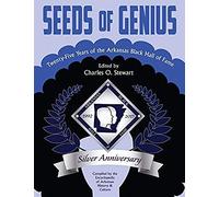Seeds Of Genius: Twenty-Five Years Of The Arkansas Black Hall Of Fame