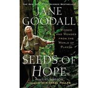 Seeds of Hope: Wisdom and Wonder from the World of Plants by Goodall, Jane NEUF