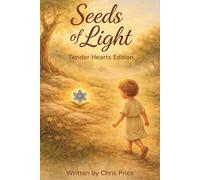 Seeds of light (Tender Hearts Edition)