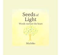 Seeds of Light: Words that Nurture the Heart