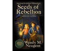 Seeds of Rebellion: American Revolution: Williamsburg