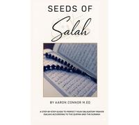 Seeds of Salah: Understanding Prayer in Islam