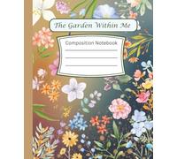 Seeds of Serenity: A Floral Composition Notebook for Peaceful Reflection: A 100-Page Lined Journal for Writing, Mindfulness, Gratitude, and Everyday Inspiration