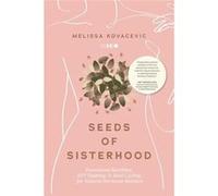 Seeds of Sisterhood Functional Nutrition EFT Tapping and Seed Cycling for Natural Hormone Balance - Melissa Kovacevic - Amazon Digital Services LLC KDP - Melissa KovacevicMelissa Kovacevic (Auteur)