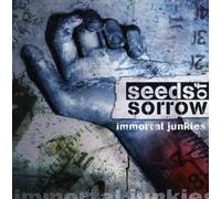 Seeds of Sorrow - Immortal Junkies