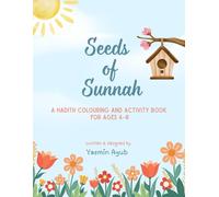 Seeds of Sunnah: A Hadith Colouring and Activity Book for Children Ages 4-8