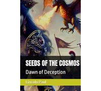 SEEDS OF THE COSMOS: Dawn of Deception
