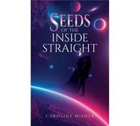 SEEDs of the Inside Straight by Caroline Misner Caroline Misner (Auteur)
