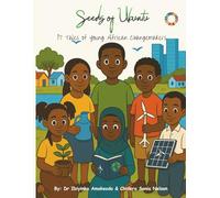SEEDS OF UBUNTU: 17 Tales of Young African Changemakers