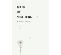Seeds of Well-Being.: Nurturing Resilience and Embracing the Journey of Self-Discovery