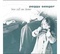Seeger, Peggy - Love Call Me Home -12tr-