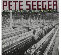 Seeger, Pete - American Industrial Balla [Import]