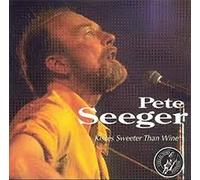 Seeger, Pete - Kisses Sweeter Than Wine