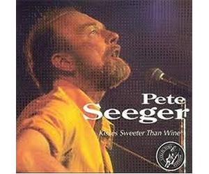 Seeger, Pete - Kisses Sweeter Than Wine