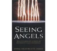 Seeing Angels Emma Heathcote-James (Auteur)