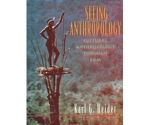 Seeing Anthropology: Cultural Anthropology Through Film