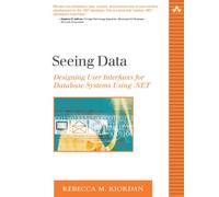 Seeing Data: Designing User Interfaces for Database Systems Using .NET