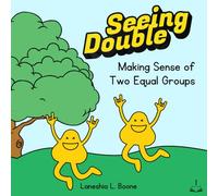 Seeing Double: Making Sense of Two Equal Groups