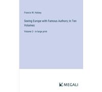 Seeing Europe With Famous Authors; In Ten Volumes