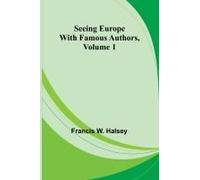 Seeing Europe With Famous Authors, Volume 1