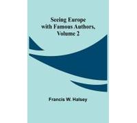 Seeing Europe With Famous Authors, Volume 2