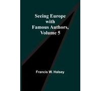 Seeing Europe With Famous Authors, Volume 5