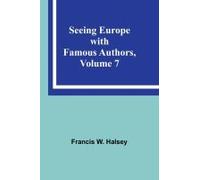 Seeing Europe With Famous Authors, Volume 7