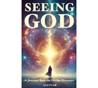 Seeing God: A Journey Into The Divine Presence