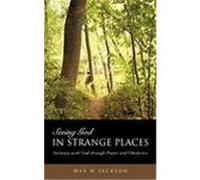 Seeing God in Strange Places Jackson, Max W. (Auteur)