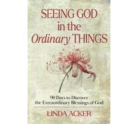 Seeing God In The Ordinary Things