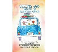 Seeing God Through The Rearview Mirror