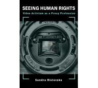 Seeing Human Rights: Video Activism as a Proxy Profession