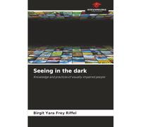 Seeing in the dark: Knowledge and practices of visually impaired people