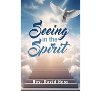 Seeing in the Spirit - Rev. David Hess - Trilogy Christian Publishing - ebook (ePub) - Livre