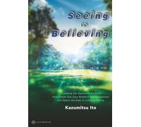Seeing Is Believing: A Leading Eye Specialist Explains How Proper Eye Care Shatters Misconceptions and Opens the Door to Lifelong Clarity
