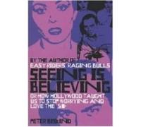Seeing is Believing Biskind, Peter (Auteur)