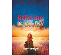 Seeing IS Believing: Eyewitness Miracles of God's Power Retold 25 Years Later