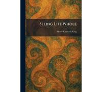 Seeing Life Whole
