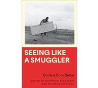 Seeing Like a Smuggler Seeing Like a Smuggler (Auteur)